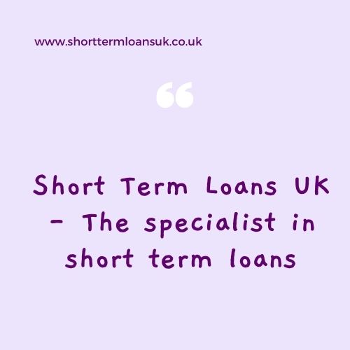 short term loans uk - the specialist in short term loans