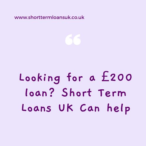 Short term Loans UK can help you find a £200 loan